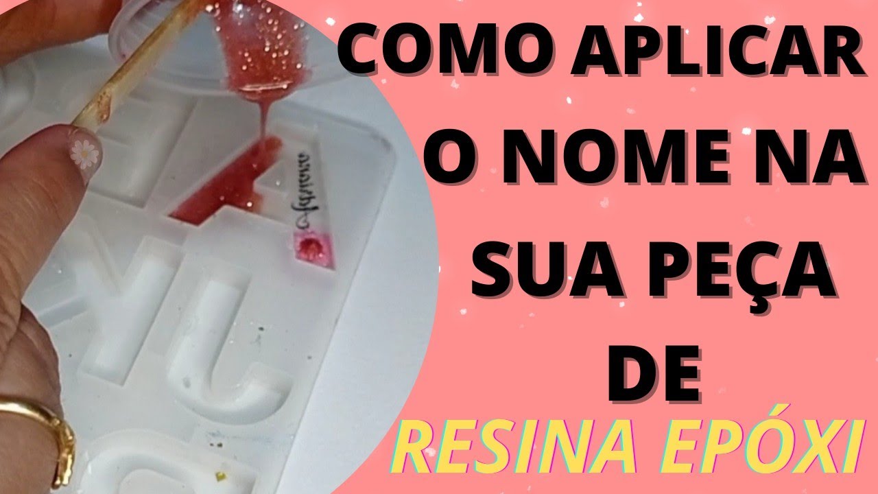 COMO FAZER A APLICAÇÃO DO NOME NA PEÇA DE RESINA EPÓXI -Fernanda Maria Fernandes