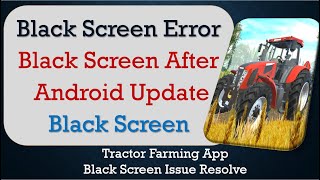 How to Fix Tractor Farming App Black Screen Error | After Android Update | Problem Solved in Android screenshot 4