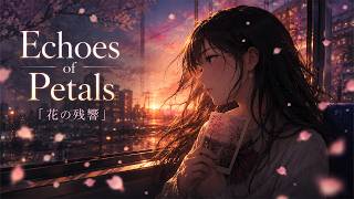 Echoes of Petals 「花の残響」 | Japanese Emotional J-Pop Ballad