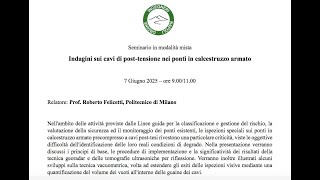 Sic Academy-Ordine: Indagini su cavi di post-tensione nei ponti in CA - R.Felicetti 07.06.25