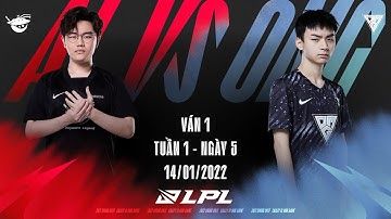 AL vs. OMG [Ván 1] - Tuần 1 Ngày 5 - LPL Mùa Xuân (2022)