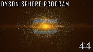 Let's Chill & Play Some Dyson Sphere Program - 44