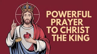 Christ the King Prayer for Strength, Protection & Healing | Powerful Litany of Intercession