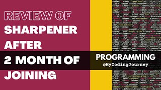 Honest Review Of Sharpener Tech After 2 Months Of Joining Pay After Placement My Coding Journey