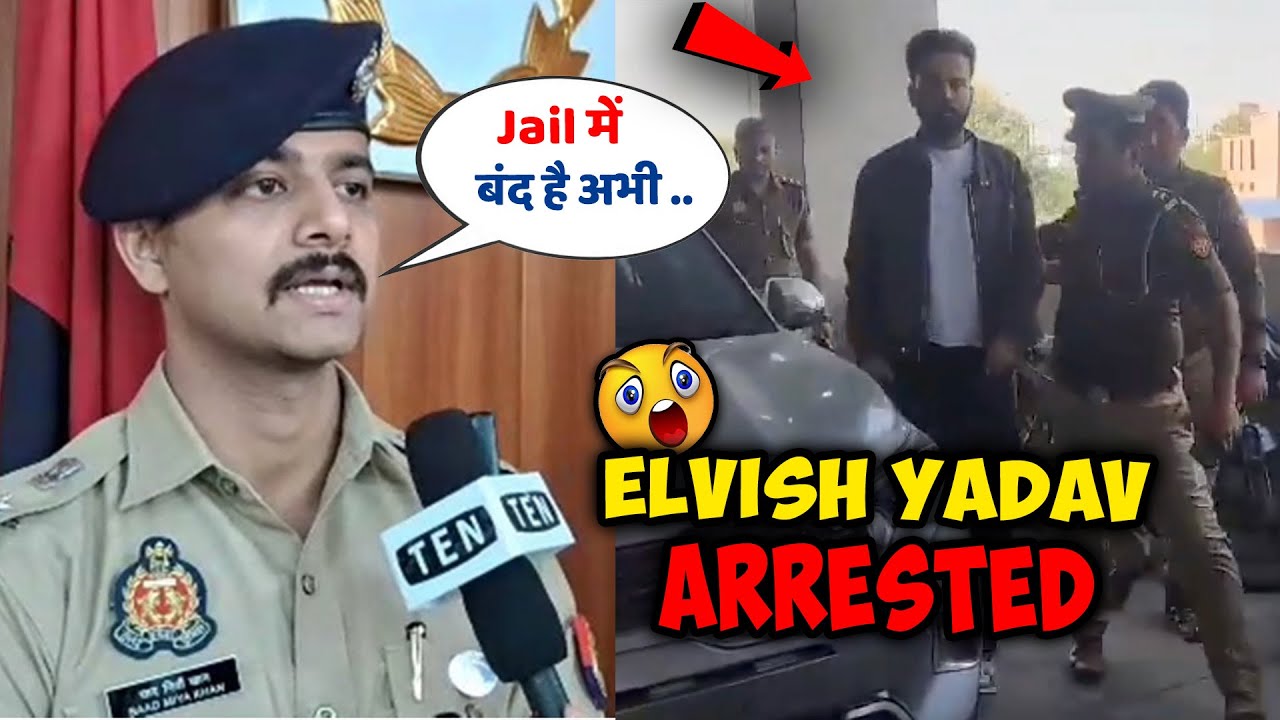 Elvish Yadav Arrested By Noida Police, Police Statement ??