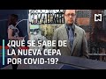 Reino Unido vive una pesadilla por nueva cepa de coronavirus - Despierta