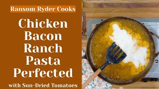 Creamy Chicken Bacon Ranch Pasta with Sundried Tomatoes