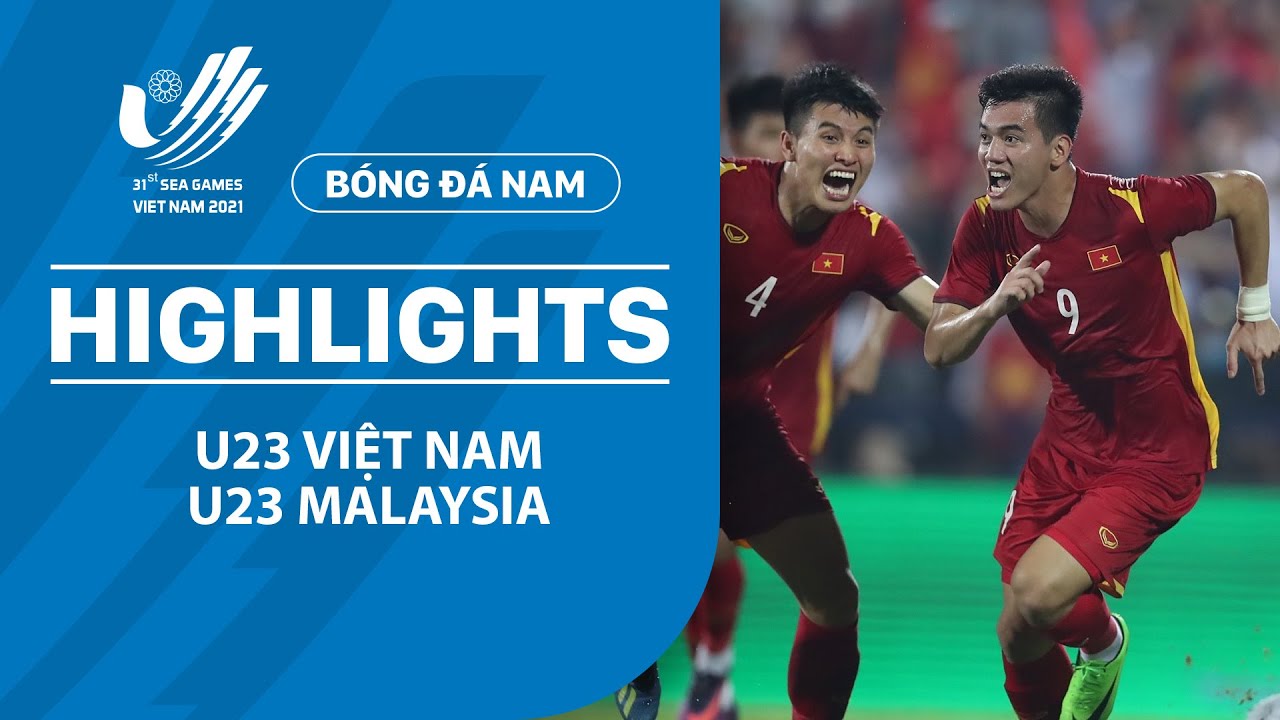 HIGHLIGHTS: U23 VIỆT NAM – U23 MALAYSIA | VỠ ÒA HIỆP PHỤ, CHUNG KẾT THẲNG TIẾN | SEA GAMES 31
