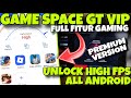 🔥 GAME SPACE GT VIP 2025 ‼️ FITUR PREMIUM PALING GG ‼️ SEMUA HP AUTO BOOSTER TANPA ROOT ⚡