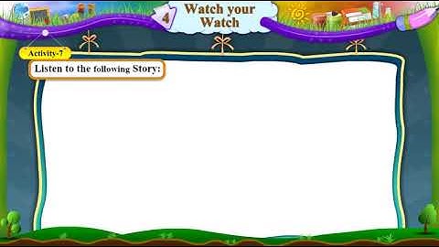 Std 6 Sem 1 English Unit 4 Watch Your Watch Activity 7 a Different Experience