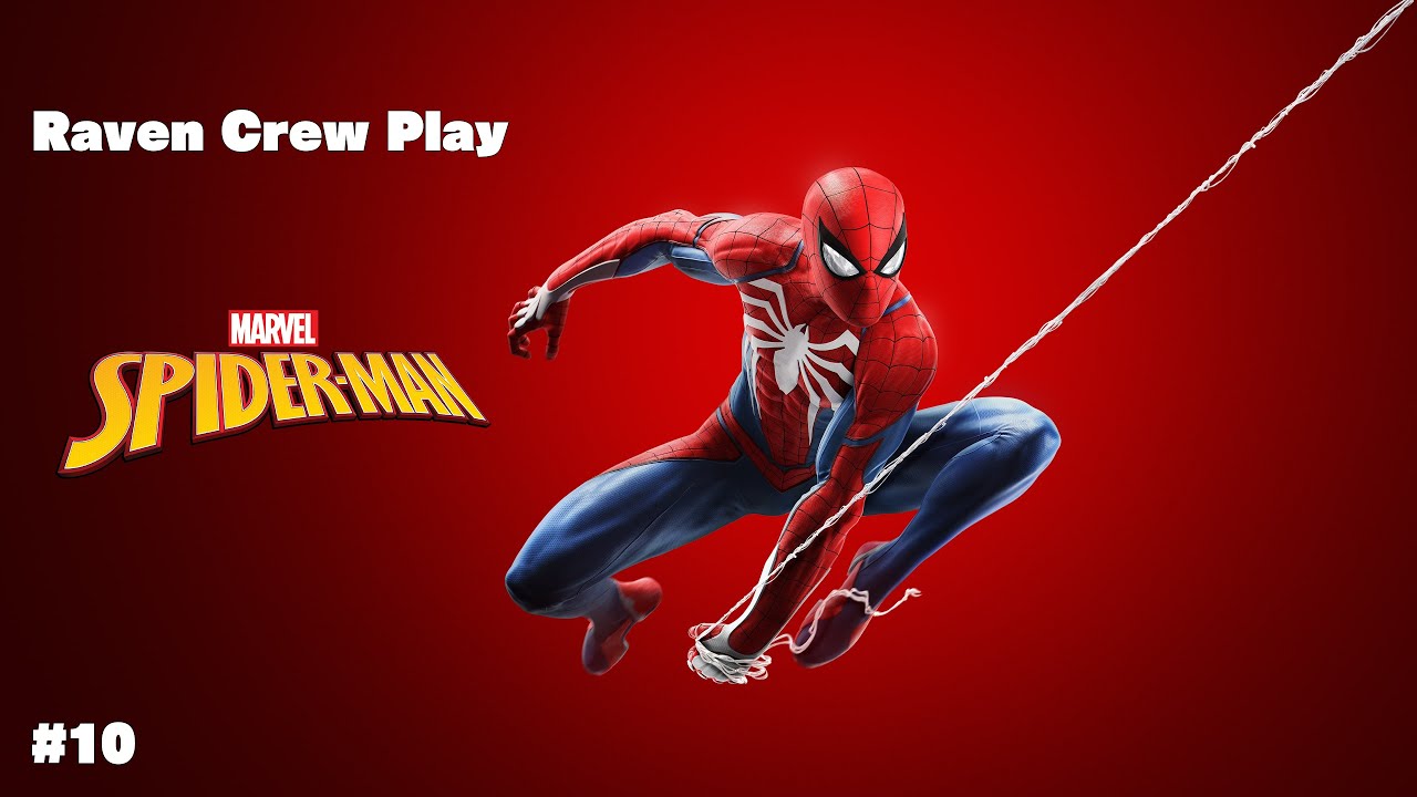 Raven Crew Plays: Marvel Spider-Man pt10