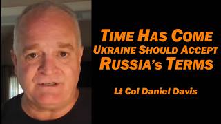 Ukraine Should Accept Russia Terms or Likely Suffer Total Defeat