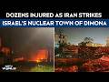 Iran Attacks Israel | Dozens Injured As Tehran Strikes Israel's Nuclear Town Of Dimona