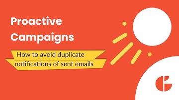 How to Avoid Duplicate Notifications of Sent Emails in Proactive Campaigns for Zendesk