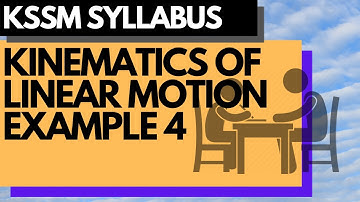Add Maths KSSM Kinematics of Linear Motion - Long Question Example 4