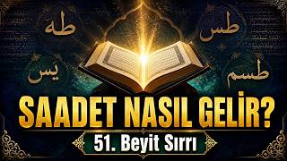 51. Beyit: Saadet Neden Herkese Gelmez? | Tâhâ, Yâsîn, Tâsîn Sırrı