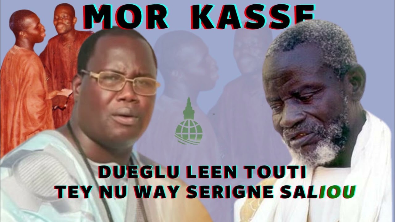 MOR KASSE Duegluleen Touti TEY NU WAY SERIGNE SALIOU