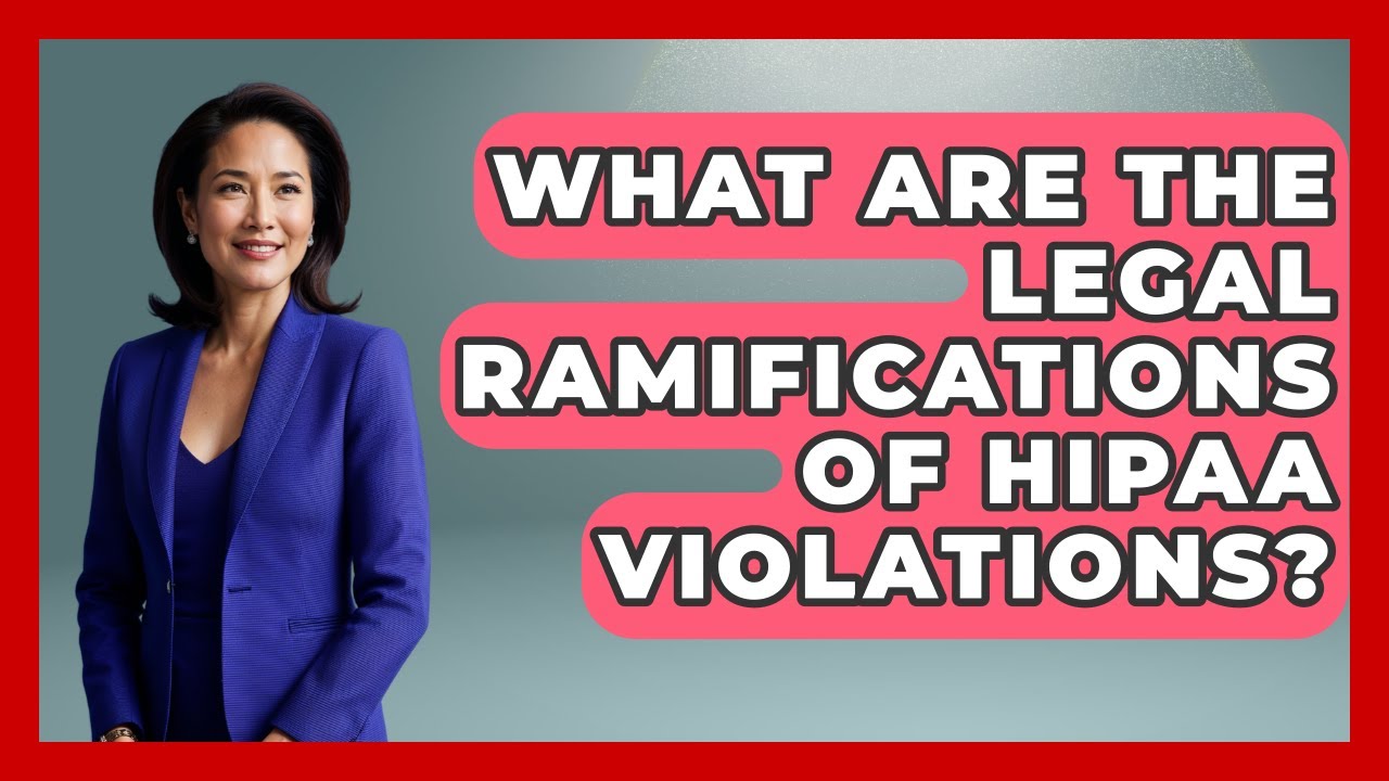What Are The Legal Ramifications Of HIPAA Violations? - Law School Prep ...