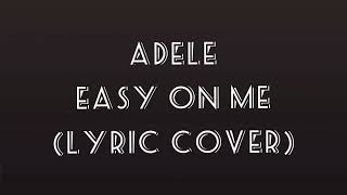Adele-Easy On Me Lyric/Cover by Brittany maggs