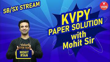 KVPY PAPER SOLUTION With Mohit Ryan Sir |  SB / SX Stream | KVPY 2021 Exam Paper Analysis | VOS