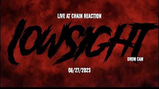 (LOWSIGHT) DRUM CAM Live at Chain Reaction, Anaheim, Ca 08/27/23