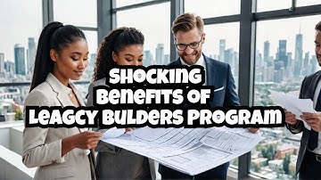 Shocking Benefits of Our Legacy Builders Program