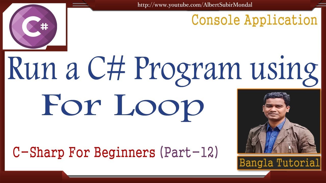 C# Tutorial for Beginners in Bangla (Part -12) |For Loop Statement ...