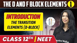 The d and f Block Elements 01 | Introduction & The Transition Elements (d-block) | Class 12th/NEET screenshot 2