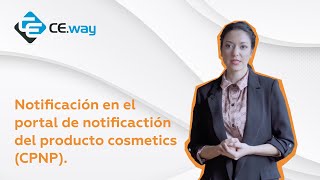 Notificación en el portal de notificactión del producto cosmetics (CPNP)