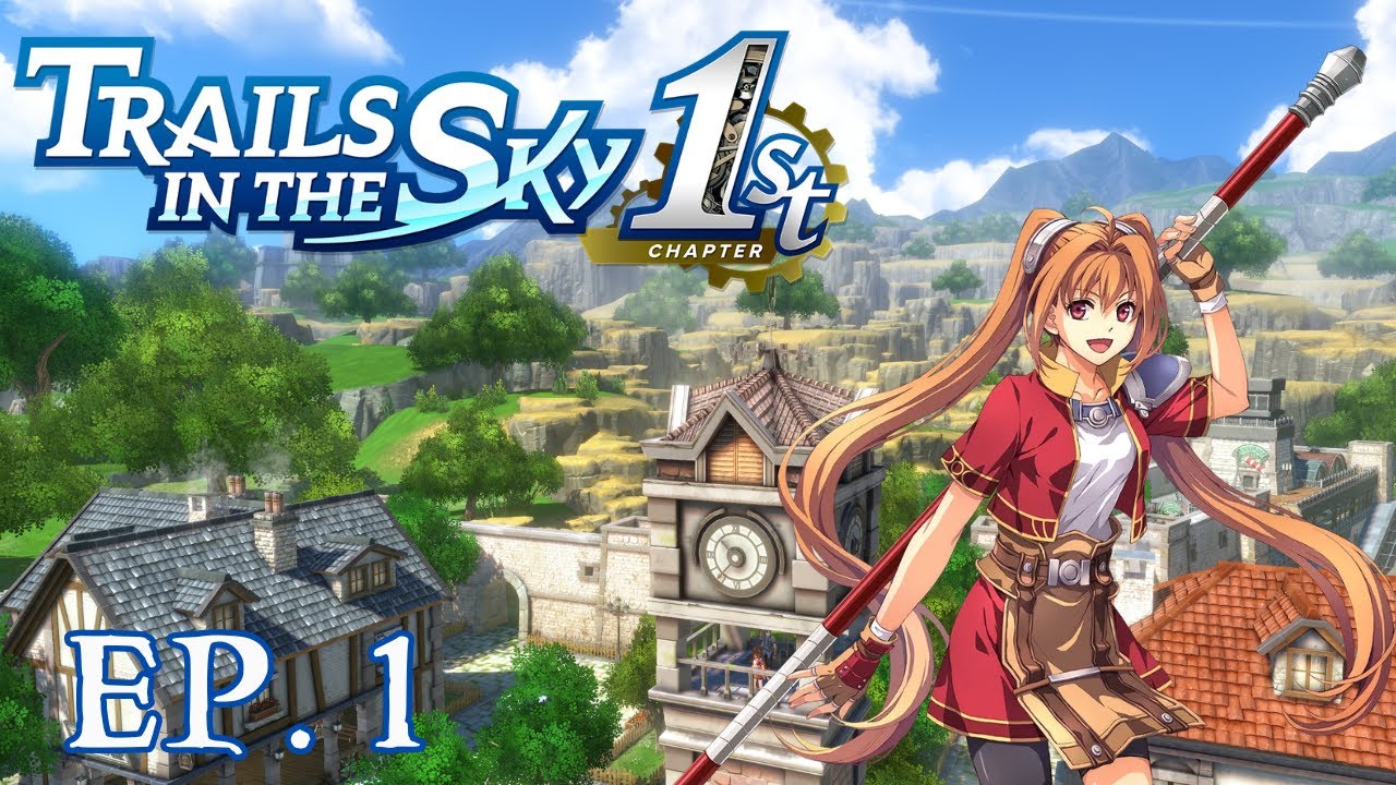 The Bracers Are Back! | Trails in the Sky 1st Chapter | Ep. 1