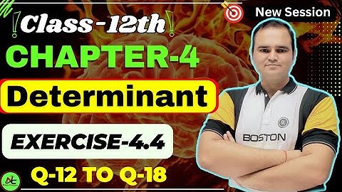 Class 12 Maths Ex-4.4 Q12 to Q18 | Chapter 4 Introduction (Determinant) | NCERT CBSE