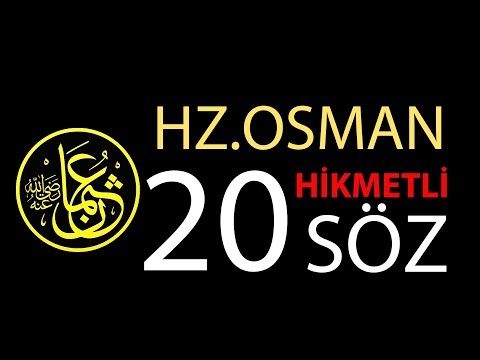 Hz Osman 'dan 20 Hikmetli Söz Ve Bir İlahi