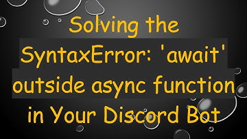 Solving the SyntaxError: 