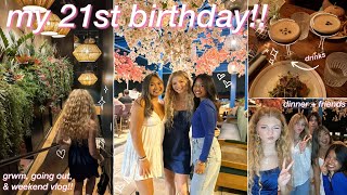 MY 21ST BIRTHDAY VLOG! ⋆˙⟡♡ grwm, celebrating with friends, going out, reflecting, &amp; weekend vlog!!