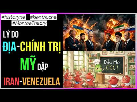 Lí do Mỹ dập iran và venezuela: Học thuyết Monroe [Dưa Leo DBTT]