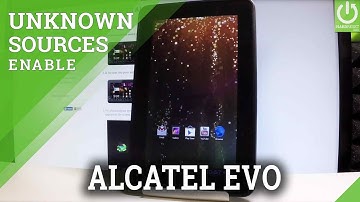 How to Allow Unknown Sources in ALCATEL One Touch Evo |HardReset.info