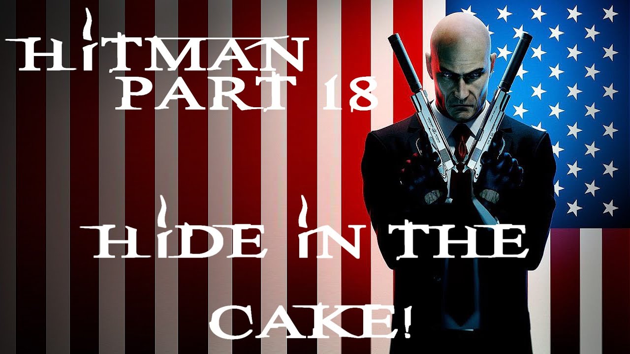 Hitman Part 18 - Hide in the cake! - YouTube