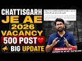 CHHATTISGARH  JE AE VACANCY 2026 | CHHATTISGARH JE AE 2026 BIG UPDATE | 500 VACANCY