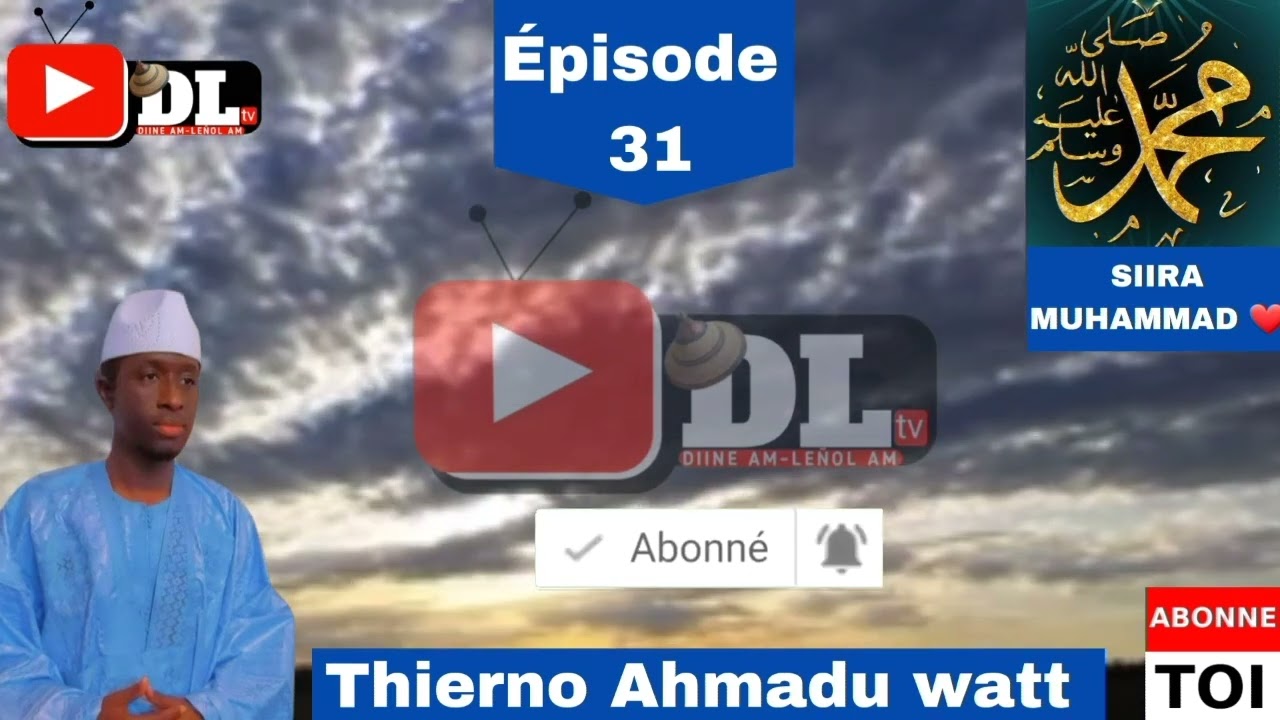 Thierno Ahmadu watt ♥️ siira Muhammad ♥️ Psl ❤️ Épisode 31