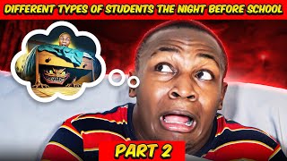Different types of Students the night before School | Part 2