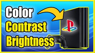 How to Fix PS4 Contrast, Color Saturation, Brightness (Fast Method!)