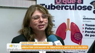 Ambulatório especializado de tuberculose de Santos está de casa nova - 25/05/2026