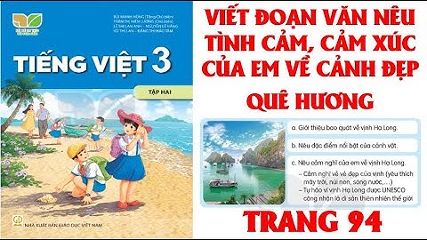 VIẾT ĐOẠN VĂN NÊU TÌNH CẢM, CẢM XÚC CỦA EM VỀ CẢNH ĐẸP QUÊ HƯƠNG  TV3 TẬP 2 SÁCH KẾT NỐI( HAY NHẤT)