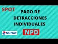 Pago de detracciones individuales NPD 2020-SPOT SUNAT