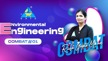 COMBAT #01 | ENVIRONMENTAL ENGINEERING | CIVIL ENGG. | BY RICHA GUPTA MA