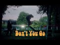 imhavingabadday. - Don’t You Go Feat. Gong Thepvipat [TEASER]