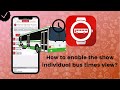 How to enable the show individual bus times view function in bus times