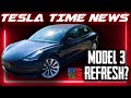 Tesla Time News - Tesla Model 3 Refresh?