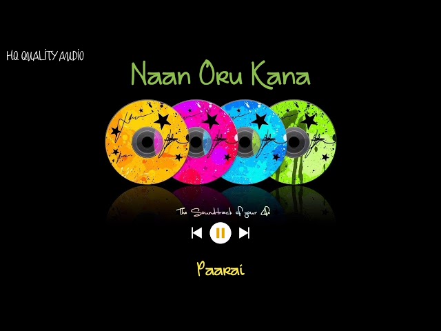 Naan Oru Kana || Paarai || High Quality Audio 🔉 class=