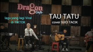 TAU TATU cover suci tacik. live dragon cafe